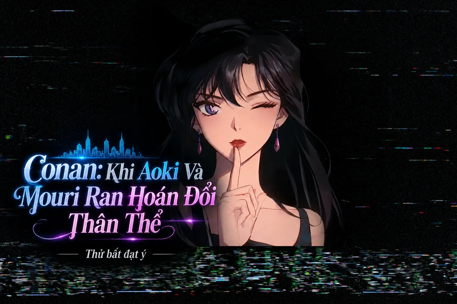 Conan: Khi Aoki Và Mouri Ran Hoán Đổi Thân Thể