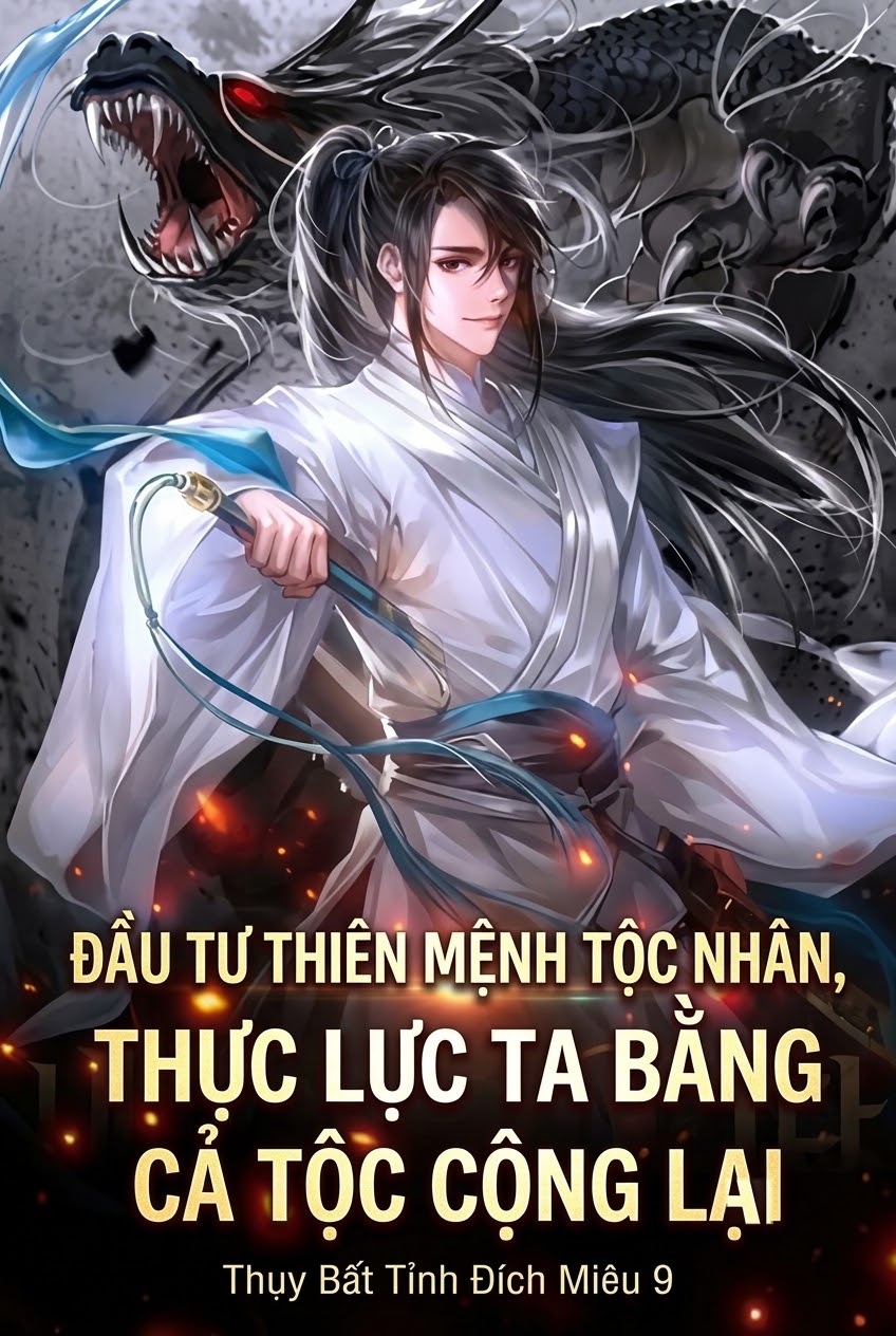 Đầu Tư Thiên Mệnh Tộc Nhân, Thực Lực Ta Bằng Cả Tộc Cộng Lại