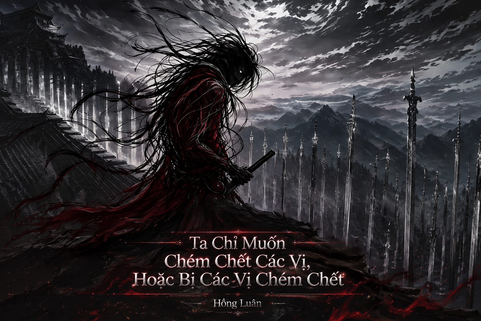 Ta Chỉ Muốn Chém Chết Các Vị, Hoặc Bị Các Vị Chém Chết
